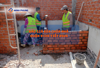 BÁO GIÁ DỊCH VỤ SỬA NHÀ TRỌN GÓI QUẬN 9 2025: KIẾN TẠO KHÔNG GIAN SỐNG HOÀN HẢO CÙNG MINH PHỤNG – CÔNG TY CẢI TẠO NHÀ PHỐ UY TÍN!