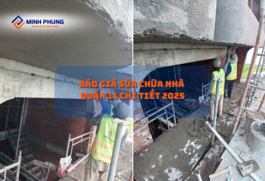 BÁO GIÁ CẢI TẠO NHÀ QUẬN 11 MỚI NHẤT 2025: CHUYÊN GIA SỬA CHỮA NHÀ Ở QUẬN 11 – MINH PHỤNG, CÔNG TY SỬA NHÀ ĐẸP DẪN ĐẦU!
