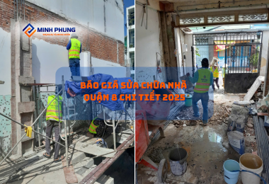 BÁO GIÁ SỬA NHÀ QUẬN 8 MỚI NHẤT 2025: GIẢI PHÁP SỬA CHỮA NHÀ QUẬN 8 TOÀN DIỆN CÙNG MINH PHỤNG – CÔNG TY SỬA NHÀ ĐẸP HÀNG ĐẦU!