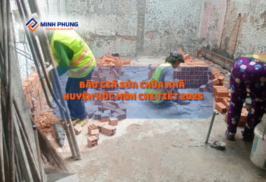 BÁO GIÁ SỬA CHỮA NHÀ HÓC MÔN TRỌN GÓI 2025 – CÔNG TY SỬA NHÀ ĐẸP MINH PHỤNG: KIẾN TẠO KHÔNG GIAN SỐNG HOÀN HẢO!