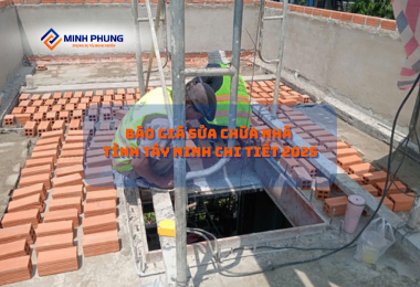 BÁO GIÁ SỬA CHỮA NHÀ ĐẸP TỈNH TÂY NINH TRỌN GÓI 2025 – CÔNG TY CẢI TẠO NHÀ UY TÍN MINH PHỤNG: KIẾN TẠO KHÔNG GIAN SỐNG HOÀN HẢO!