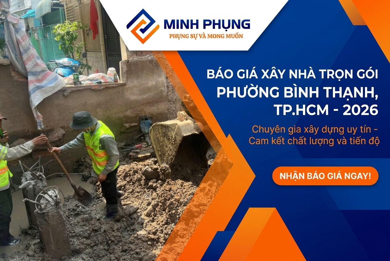 Báo Giá Xây Nhà Trọn Gói Phường Bình Thạnh 2026 – Dự Toán & Giá 100m2 Chuẩn