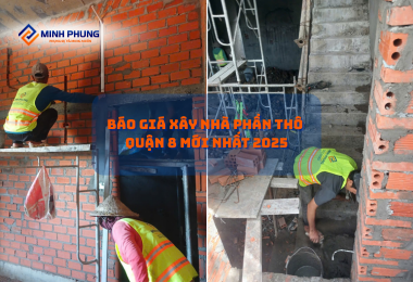 BÁO GIÁ THI CÔNG NHÀ PHẦN THÔ QUẬN 8 2025 – VỮNG CHÃI NỀN MÓNG CÙNG MINH PHỤNG