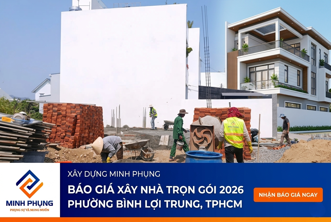 Báo Giá Xây Nhà Trọn Gói Phường Bình Lợi Trung 2026 – Chi Phí & Nhà Phố Giá Rẻ