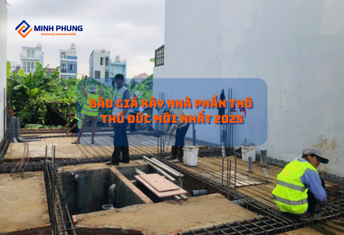 BÁO GIÁ XÂY NHÀ PHẦN THÔ  QUẬN THỦ ĐỨC (TP. THỦ ĐỨC) MỚI NHẤT 2025 – VƯƠN TẦM ĐẲNG CẤP CÙNG MINH PHỤNG