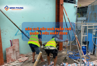 ĐƠN GIÁ THI CÔNG NHÀ PHẦN THÔ QUẬN 1 2025 MỚI NHẤT TỪ MINH PHỤNG – HIỆN THỰC HÓA GIẤC MƠ ĐÔ THỊ