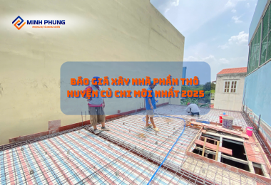 BÁO GIÁ THI CÔNG PHẦN THÔ CỦ CHI 2025: XÂY DỰNG TỔ ẤM VỮNG CHẮC – TIẾT KIỆM TỐI ĐA CÙNG MINH PHỤNG!