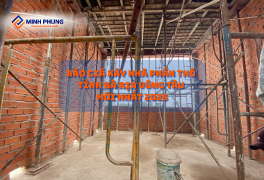 BÁO GIÁ THI CÔNG PHẦN THÔ BÀ RỊA VŨNG TÀU 2025: XÂY DỰNG NGÔI NHÀ MƠ ƯỚC CÙNG MINH PHỤNG!
