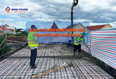 BÁO GIÁ XÂY NHÀ PHẦN THÔ TÂN PHÚ MỚI NHẤT 2025