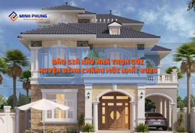 XÂY NHÀ TRỌN GÓI BÌNH CHÁNH GIÁ RẺ – BIẾN ƯỚC MƠ AN CƯ THÀNH HIỆN THỰC CÙNG MINH PHỤNG – CÔNG TY XÂY NHÀ GIÁ RẺ UY TÍN!