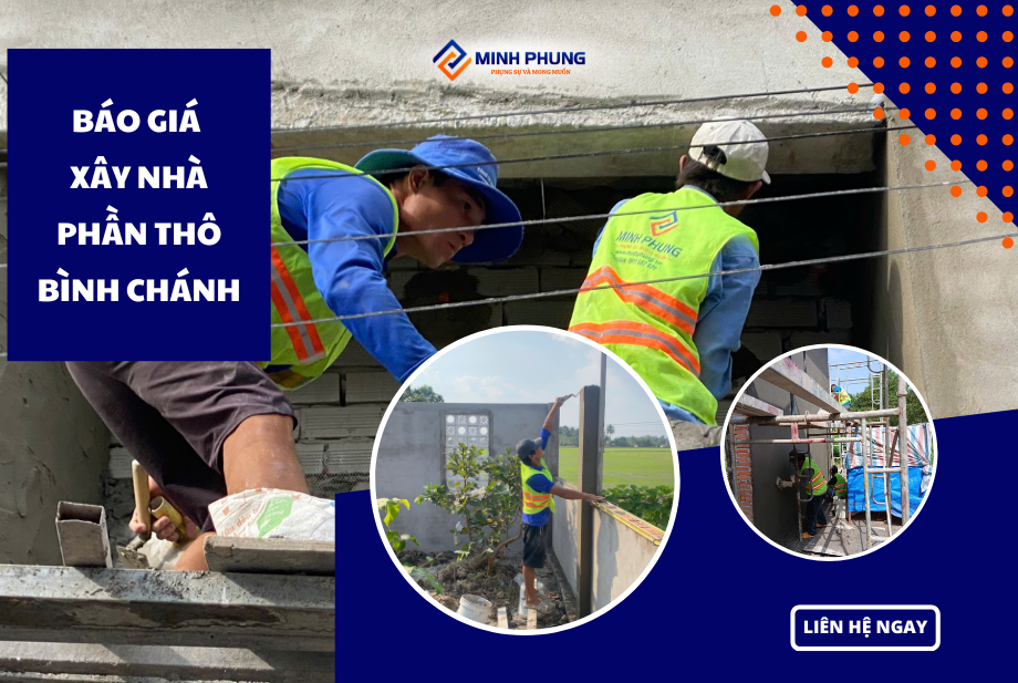 BÁO GIÁ THI CÔNG PHẦN THÔ BÌNH CHÁNH 2025: XÂY DỰNG TỔ ẤM HIỆN ĐẠI – TIẾT KIỆM CHI PHÍ CÙNG MINH PHỤNG!