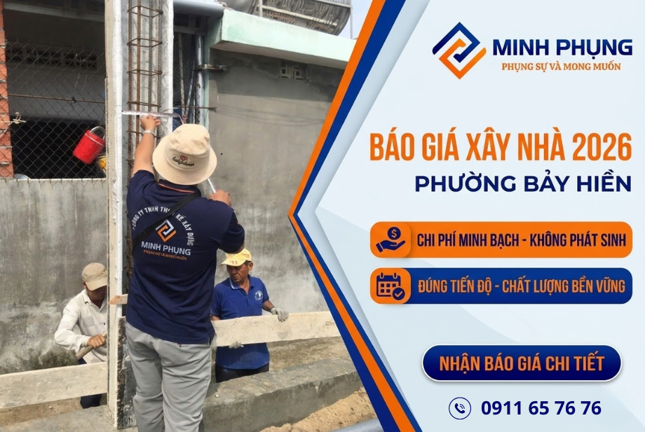 Báo Giá Xây Nhà Trọn Gói Phường Bảy Hiền TPHCM 2026 – Công Ty Xây Dựng Minh Phụng