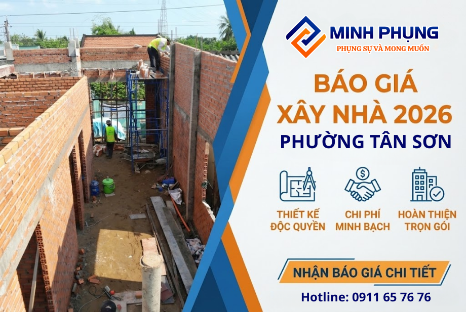 Báo Giá Xây Nhà Trọn Gói Phường Tân Sơn TPHCM 2026 | Công Ty Xây Dựng Minh Phụng